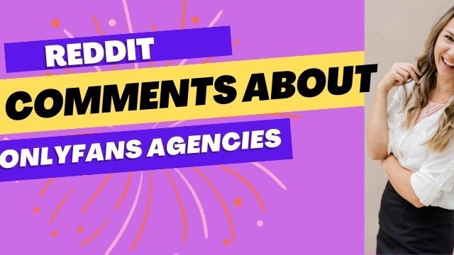 Best OnlyFans agencies reviews by Reddit 